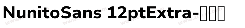 NunitoSans 12ptExtra字体转换 NunitoSans 12ptExtra字体转换